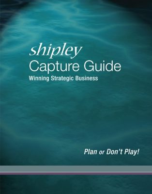 Shipley Capture Guide: Winning Strategic Business