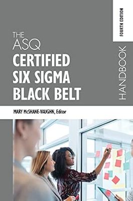 ASQ Six Sigma Black Belt Handbook, 4e